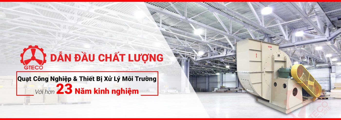 GTECO với hơn 23 năm kinh nghiệp quạt công nghiệp và thiết bị sửa lý môi trường