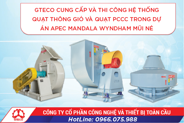 GTECO cung cap va thi cong he thong quat thong gio va quat PCCC trong du an Apec Mandala Wyndham Mui Ne