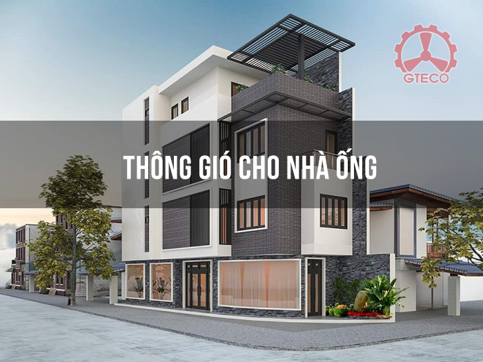 Thông gió cho nhà ống