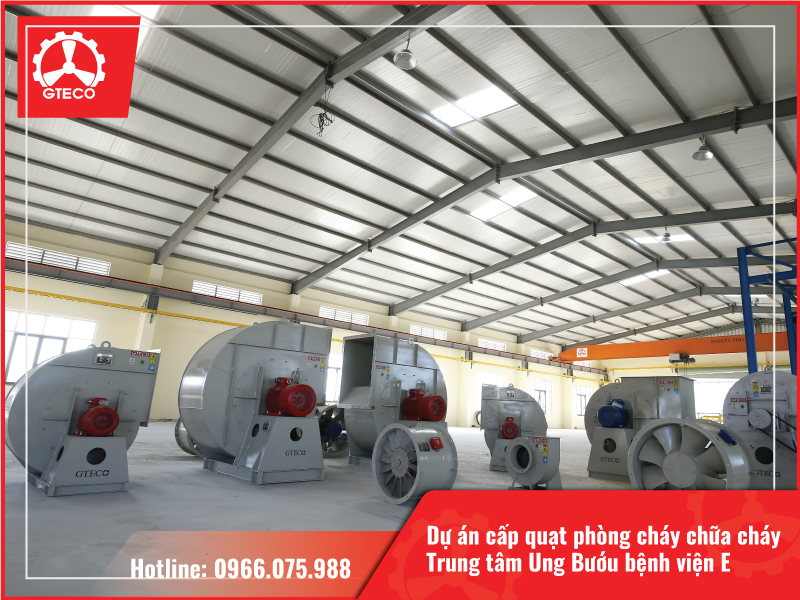GTECO đồng hành cung cấp quạt phòng cháy chữa cháy cho Trung tâm Ung Bướu bệnh viện E