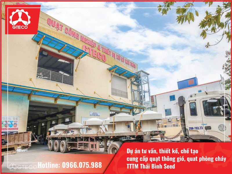 GTECO Gấp Rút Hoàn Thiện Dự Án Tư Vấn, Thiết Kế, Chế Tạo Và Cung Cấp Hệ Thống Quạt Thông Gió Và Quạt PCCC Cho Tòa Nhà TTTM Thai Binh Seed 