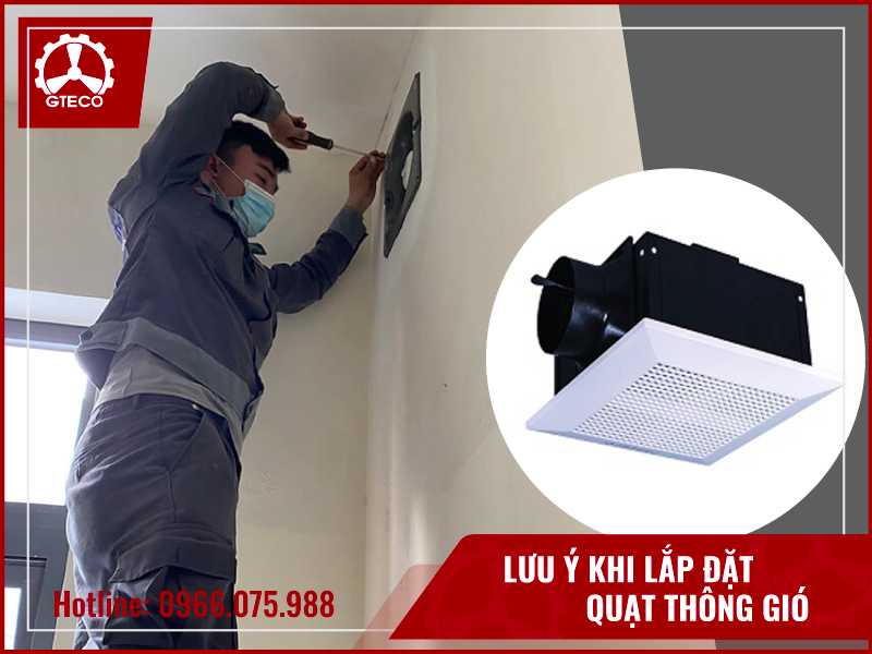 Lưu ý khi lắp đặt quạt thông gió