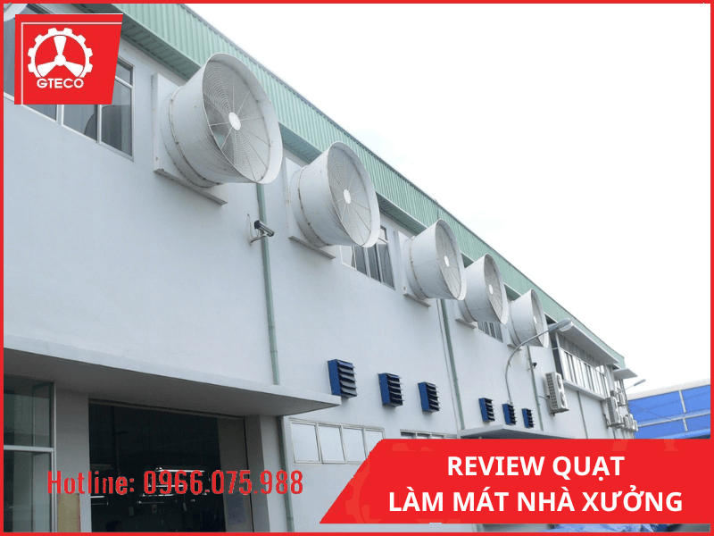 Review quạt làm mát nhà xưởng