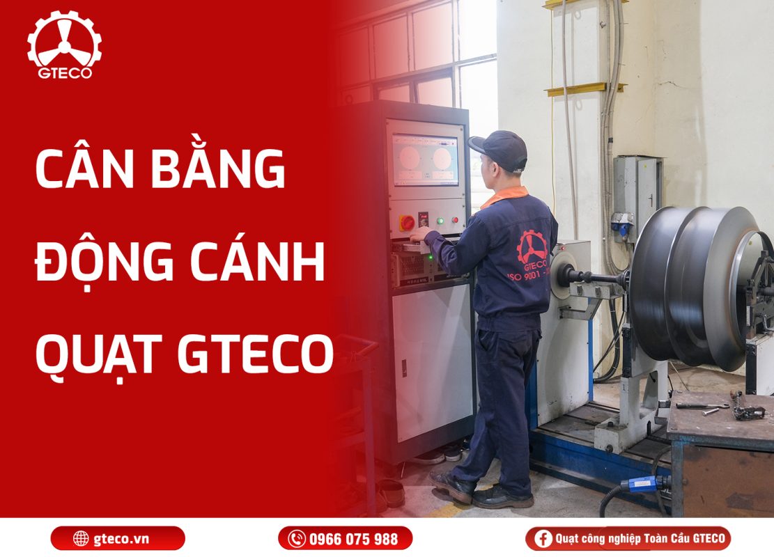 Cân bằng động cánh quạt GTECO