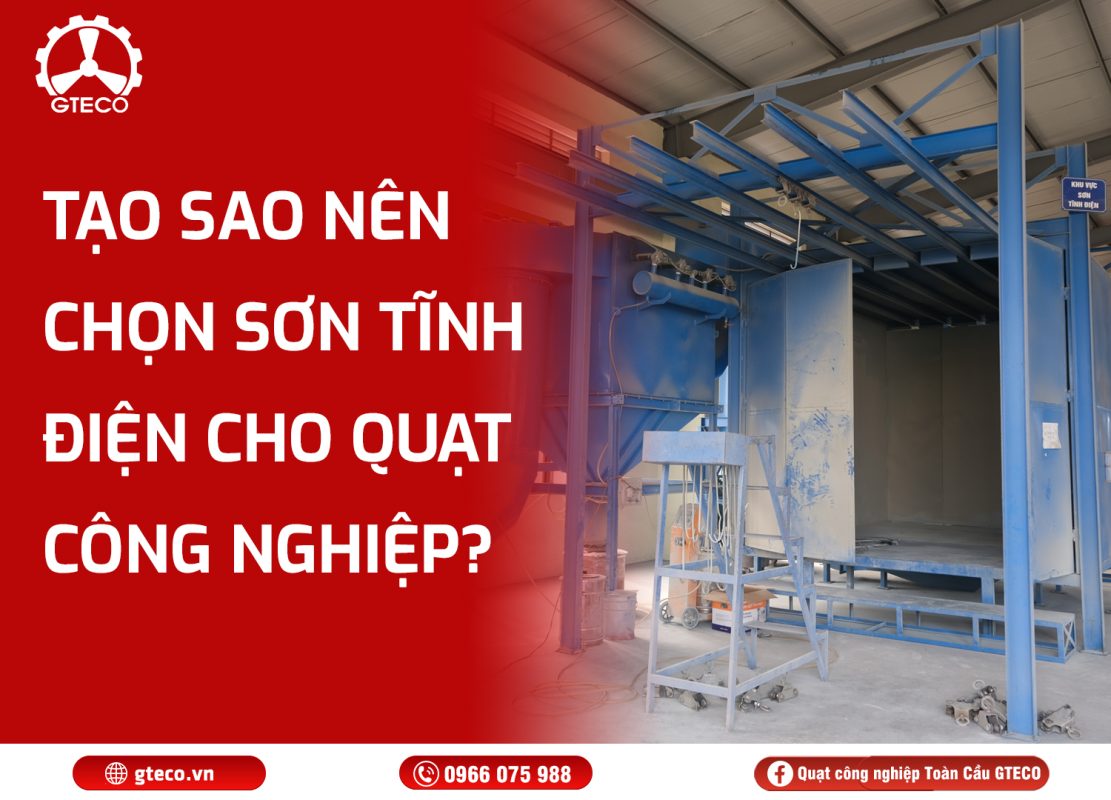 Sơn tĩnh điện quạt công nghiệp GTECO