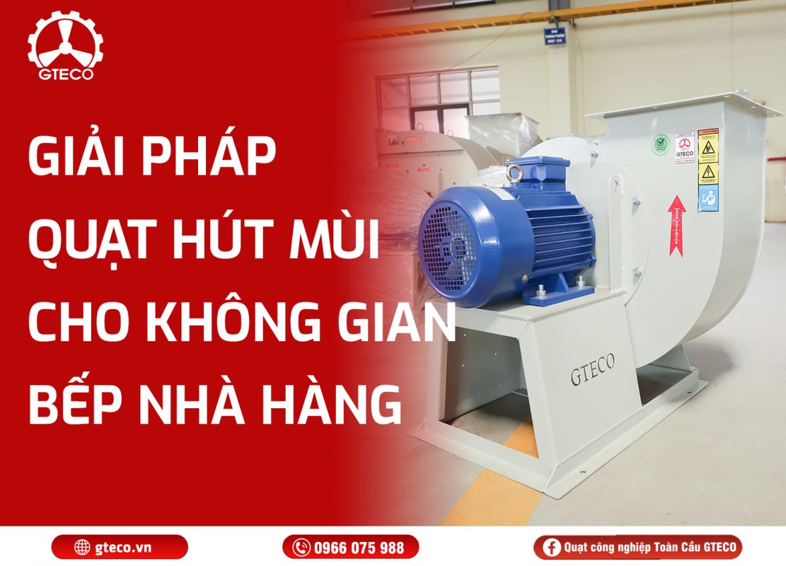 Quạt ly tâm hút mùi GTECO