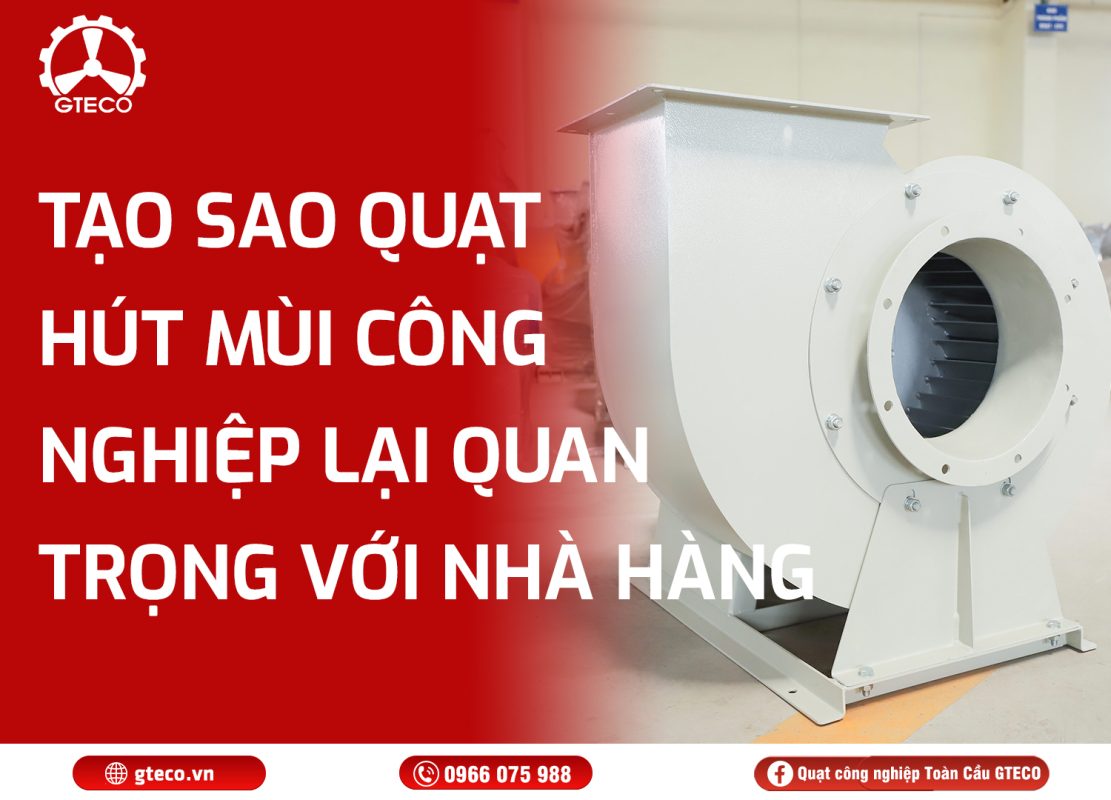 Quạt hút mùi công nghiệp GTECO