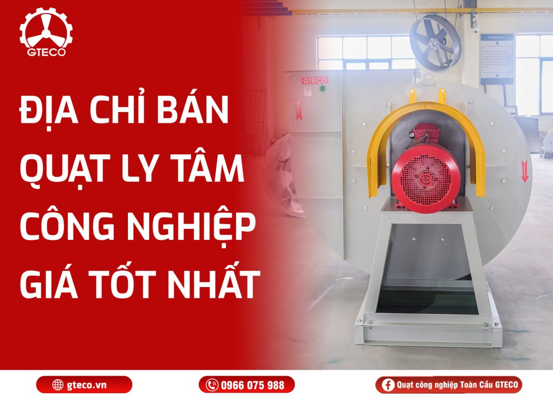 Quạt ly tâm công nghiệp GTECO