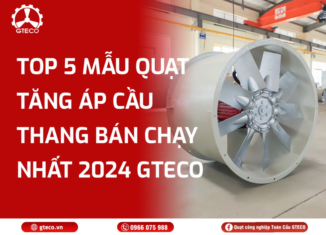Quạt tăng áp cầu thang GTECO