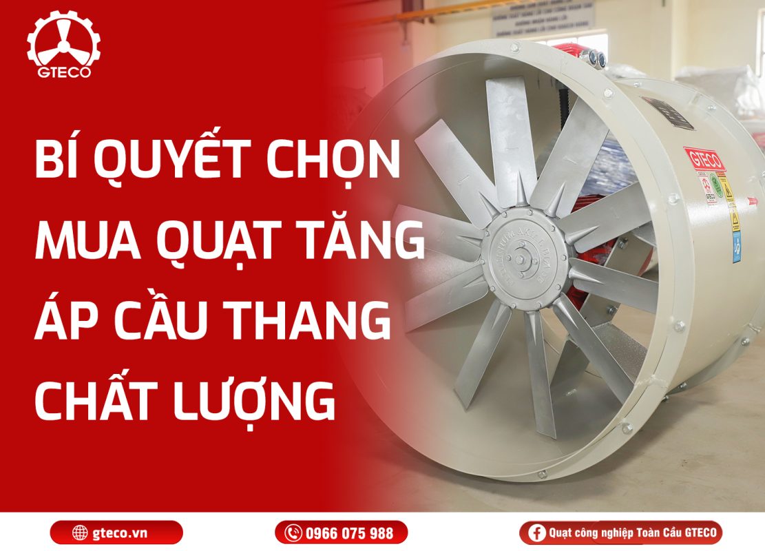 Quạt tăng áp cầu thang GTECO