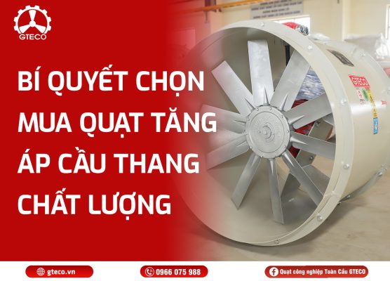 Quạt tăng áp cầu thang GTECO