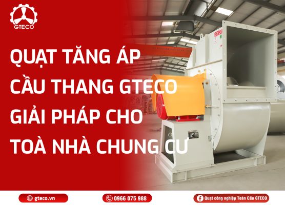 Quạt tăng áp cầu thang GTECO