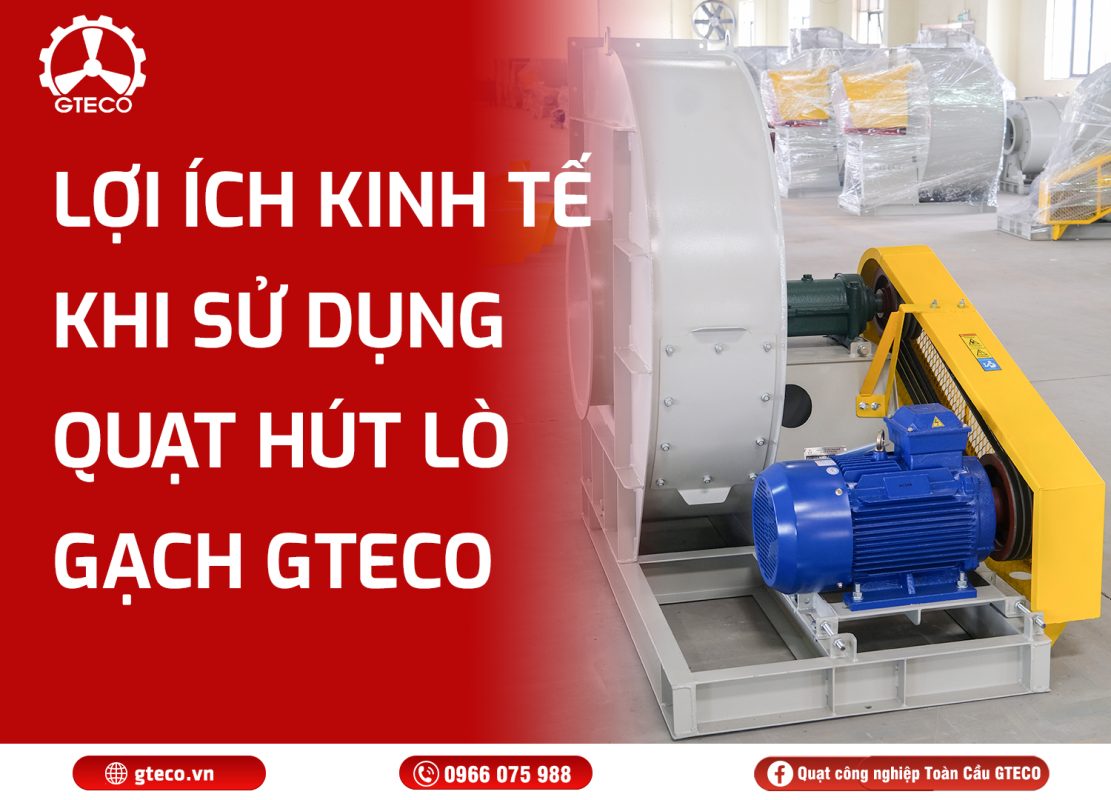 Quạt Hút Lò Gạch Công Nghiệp GTECO