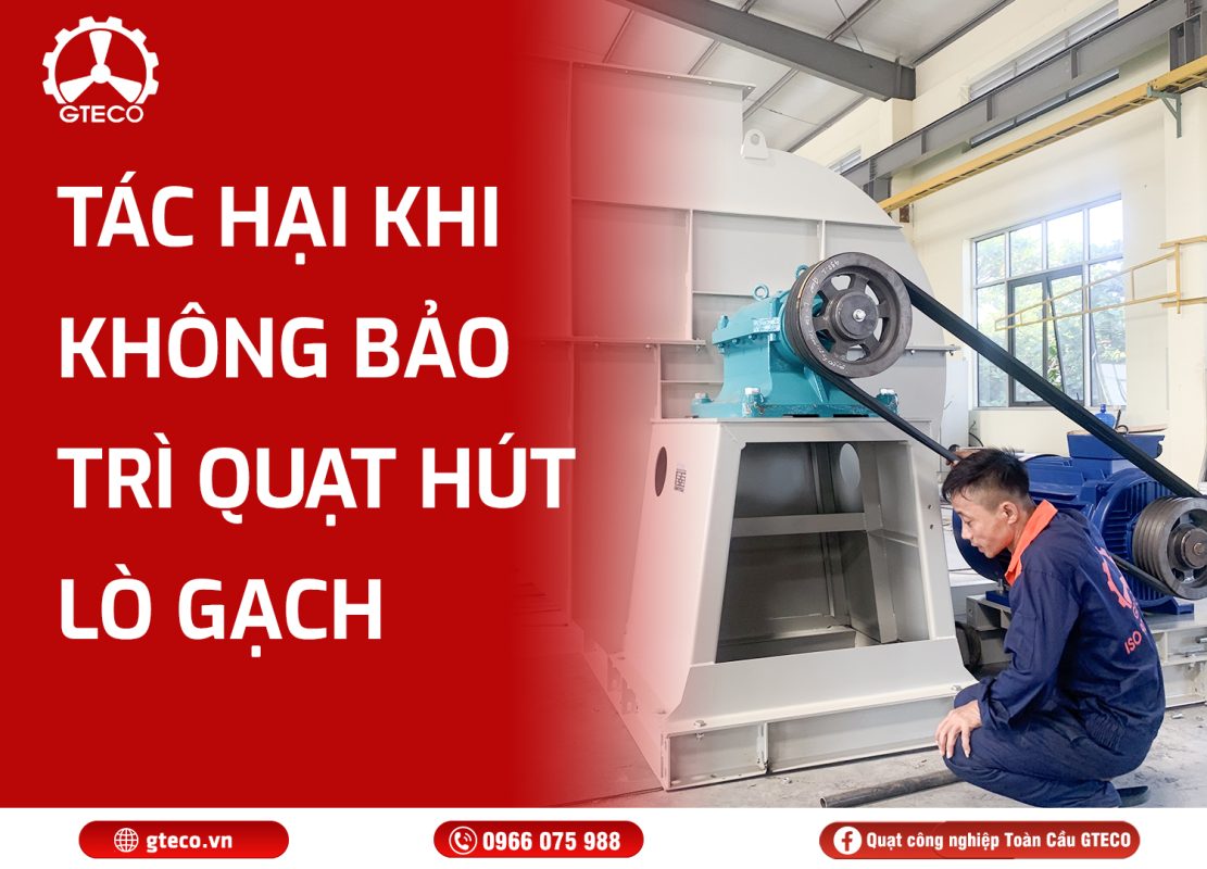 Quạt Hút Lò Gạch Công Nghiệp GTECO
