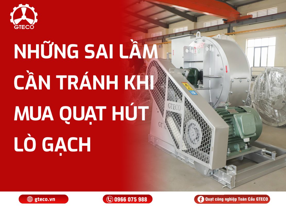 Quạt Hút Lò Gạch Công Nghiệp GTECO