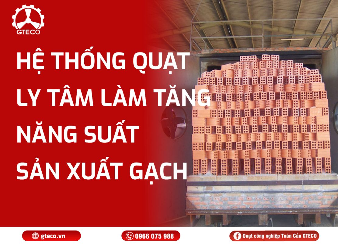 Quạt Hút Lò Gạch Công Nghiệp GTECO