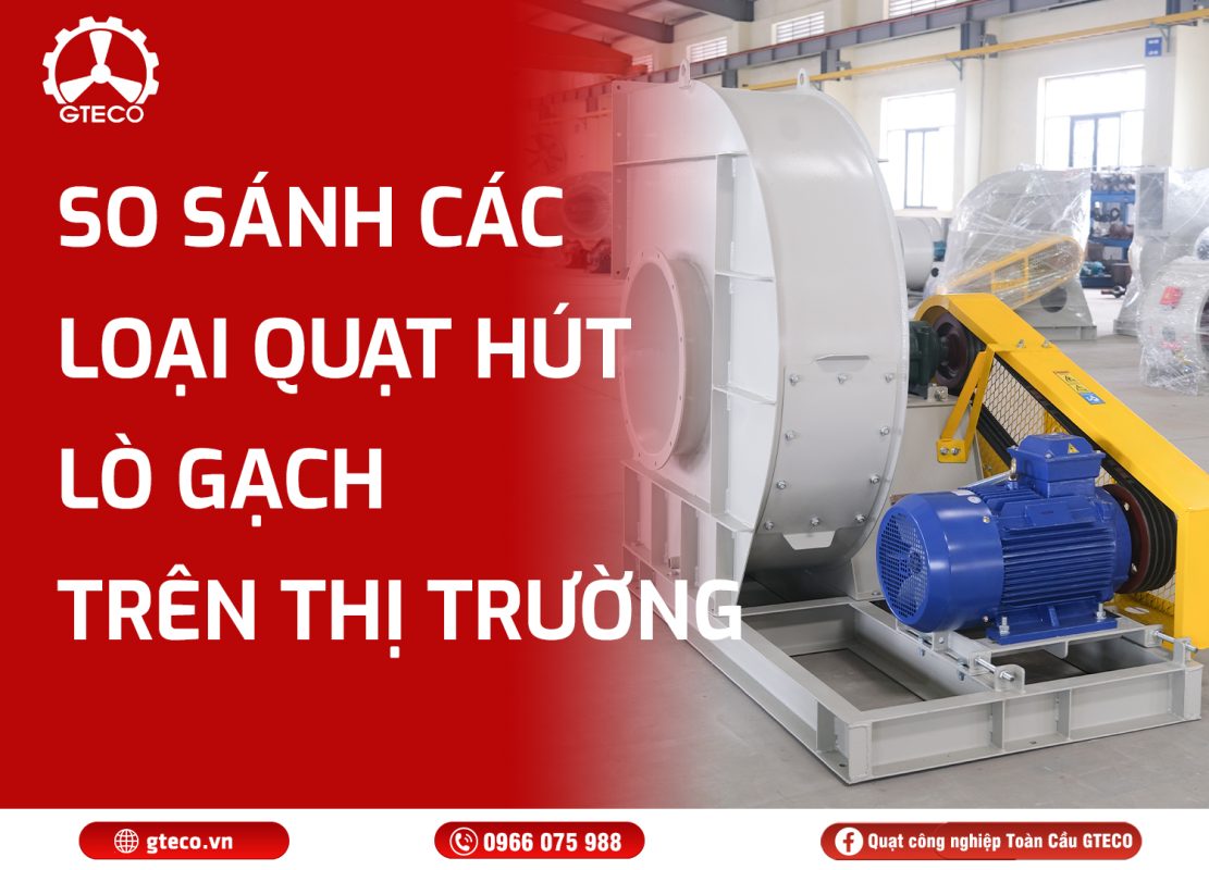 Quạt Hút Lò Gạch Công Nghiệp GTECO