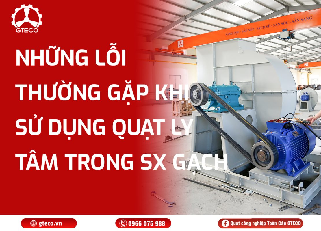 Quạt Ly Tâm Lò Gạch Công Nghiệp GTECO