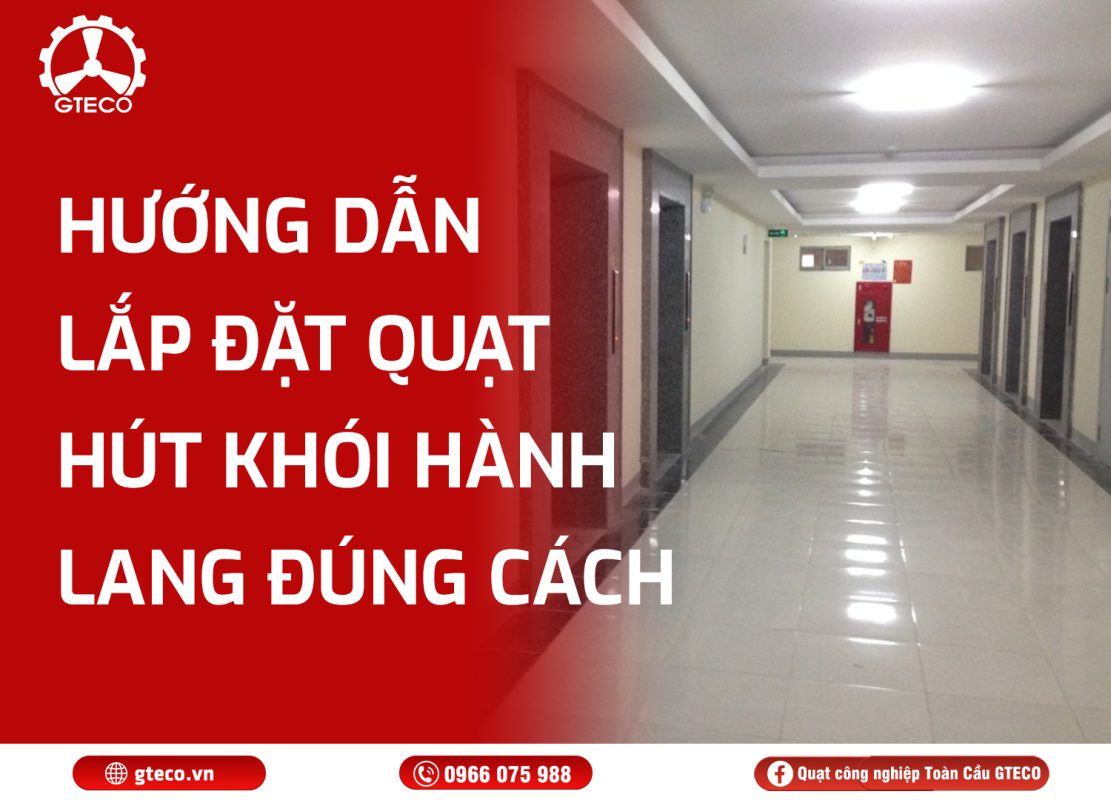 Quạt Hút Khói Hàng Lang GTECO