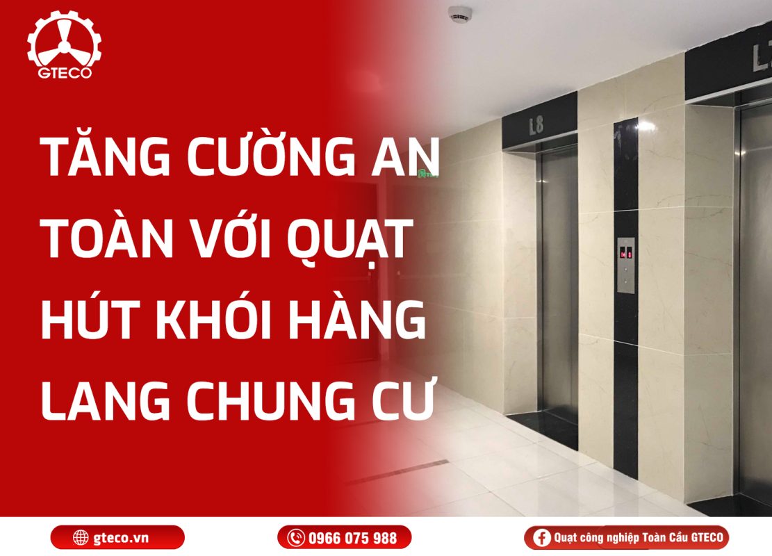 Quạt Hút Khói Hàng Lang GTECO