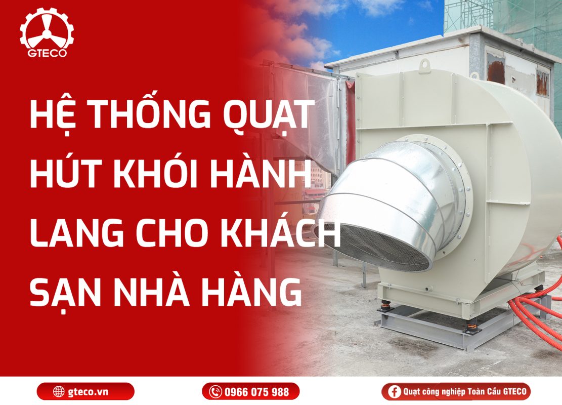 Quạt Hút Khói Hàng Lang GTECO