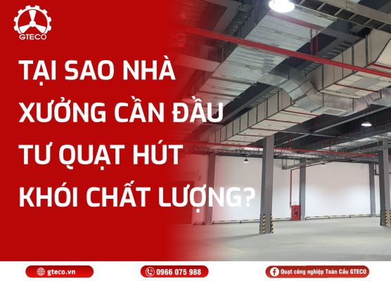 Quạt Hút Khói Nhà Xưởng GTECO