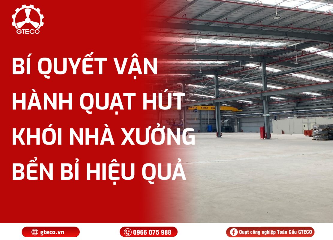 Quạt Hút Khói Nhà Xưởng GTECO
