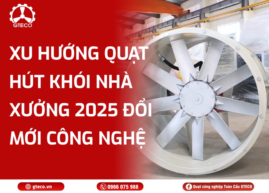 Quạt Hút Khói Nhà Xưởng GTECO