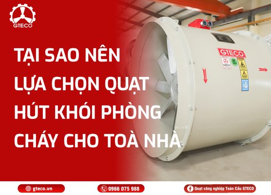 Quạt Hút Khói Phòng Cháy GTECO