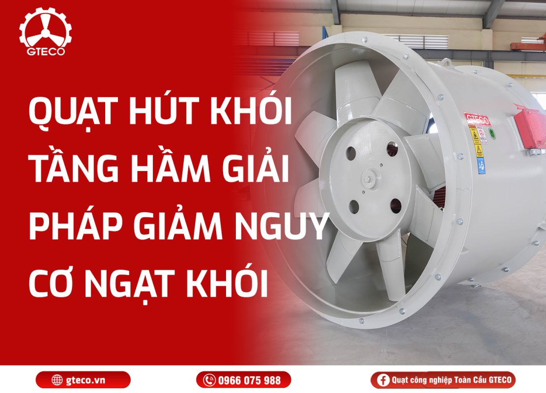 Quạt Hút Khói Tầng Hầm GTECO