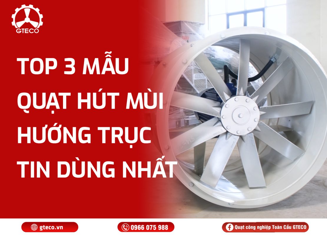 Quạt Hút Mùi Hướng Trục GTECO
