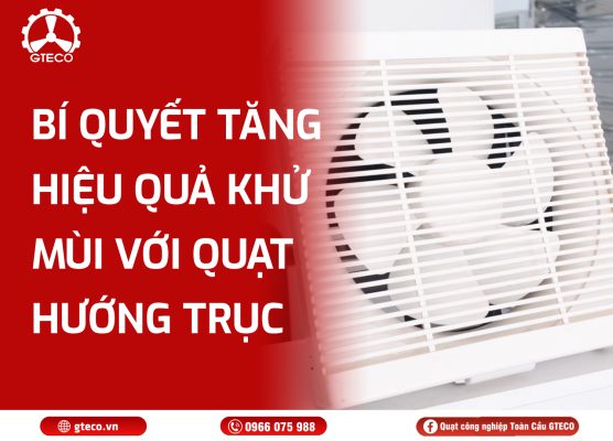 Quạt Hút Mùi Hướng Trục GTECO