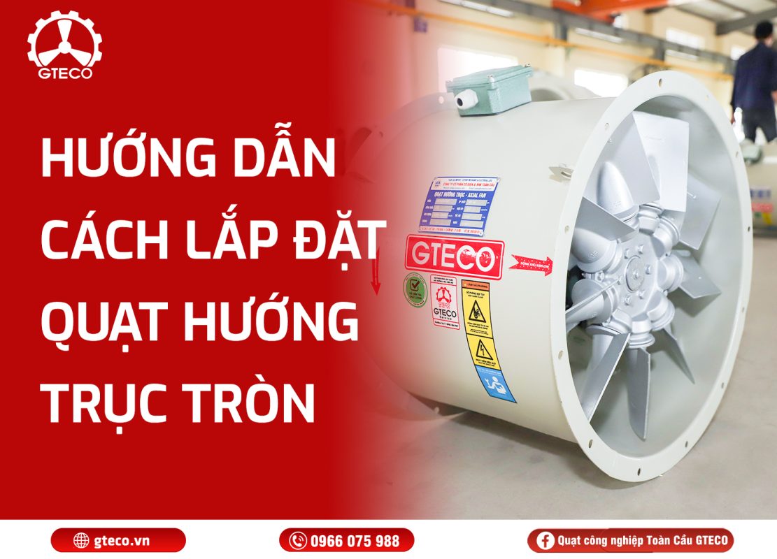 Quạt hướng trục tròn GTECO