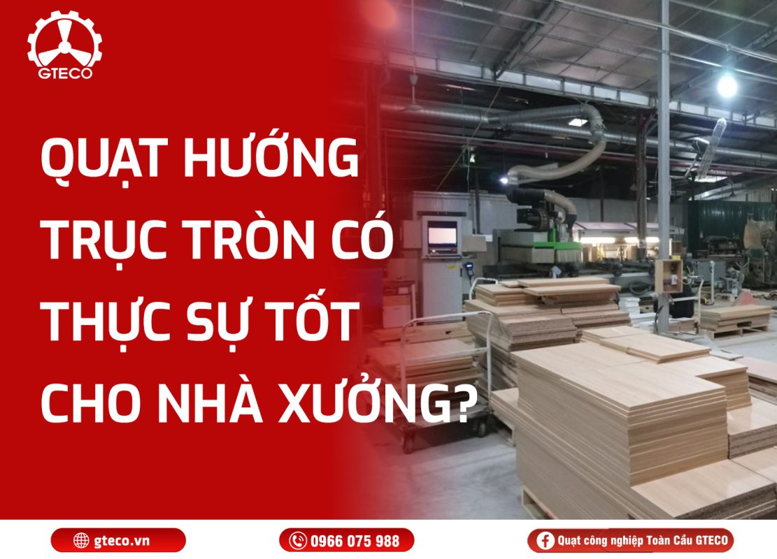 Quạt hướng trục tròn GTECO