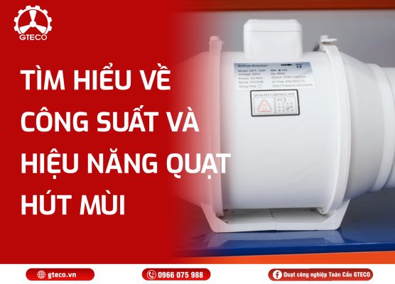 Quạt Hút Mùi Hướng Trục GTECO