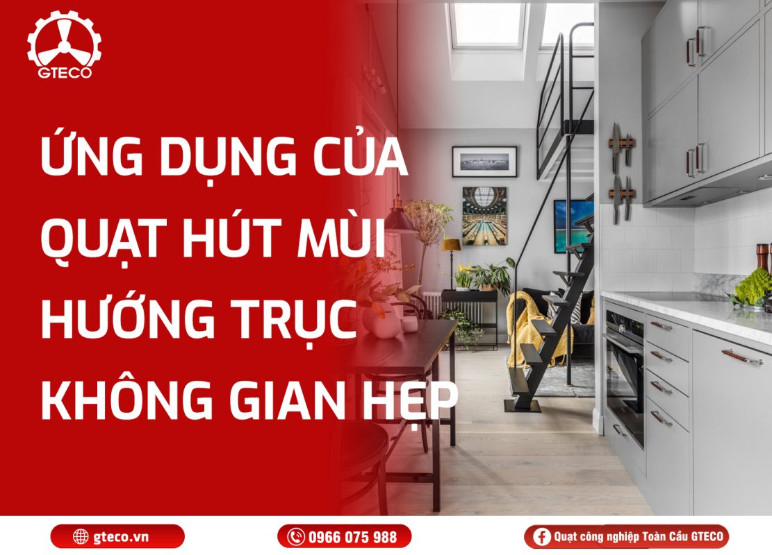 Quạt Hút Mùi Hướng Trục GTECO
