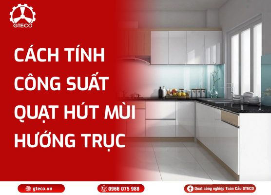 Quạt Hút Mùi Hướng Trục GTECO