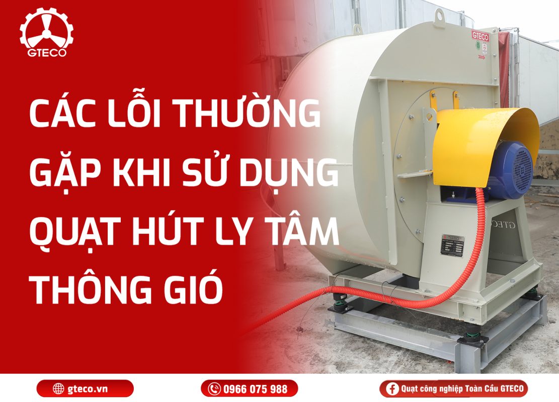 Quạt hút ly tâm GTECO