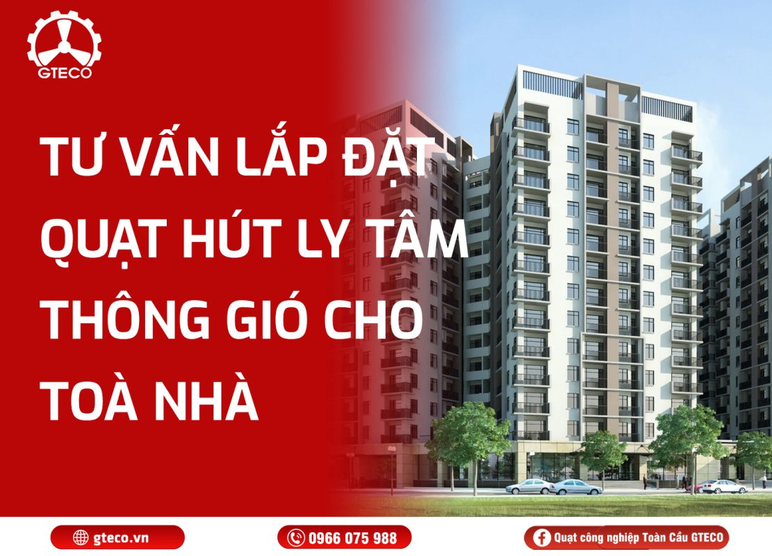 Quạt hút ly tâm GTECO