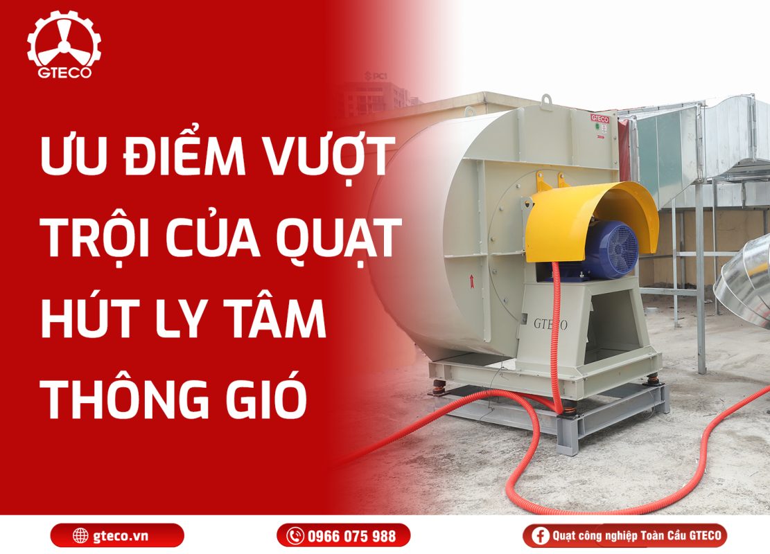 Quạt hút ly tâm GTECO