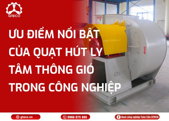 Quạt hút ly tâm GTECO