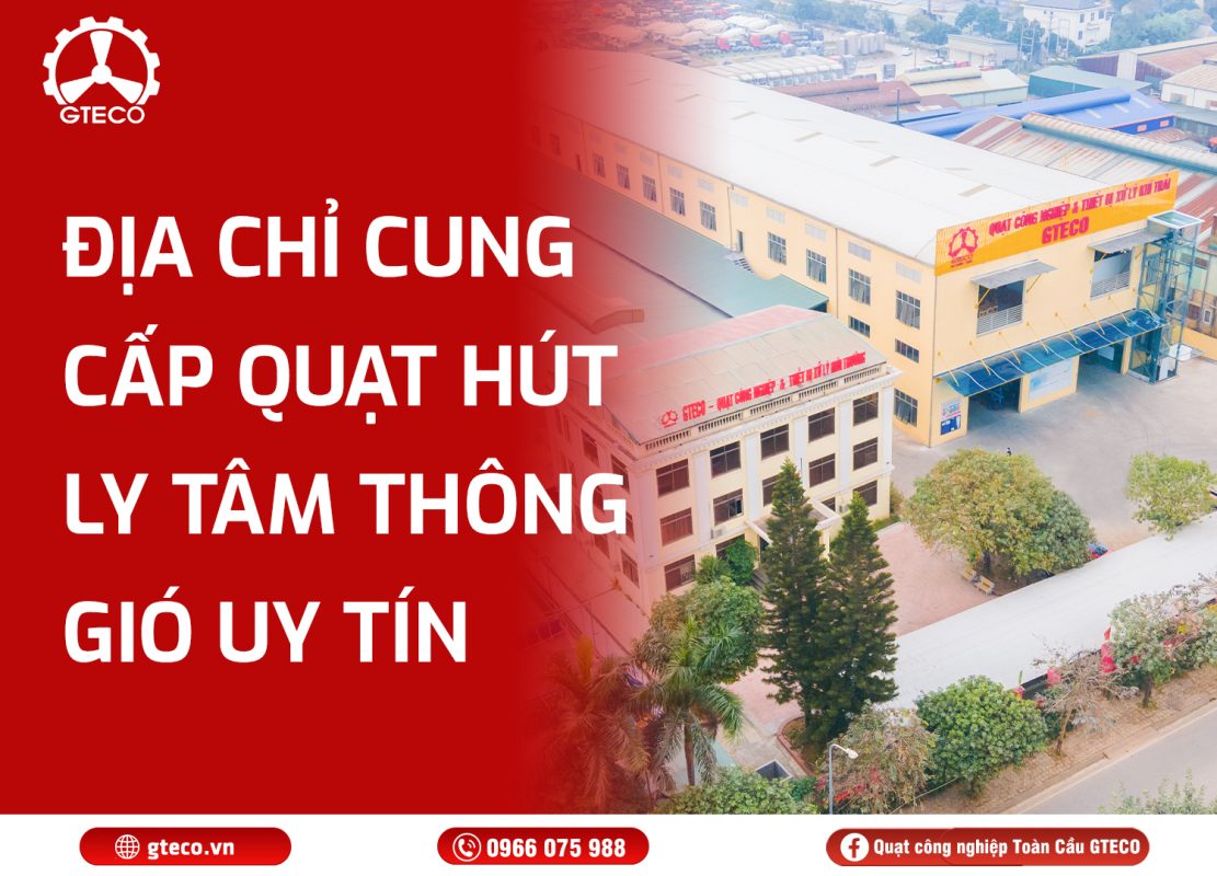 Quạt hút ly tâm GTECO