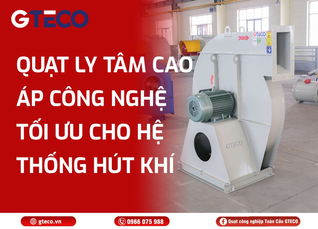 Quạt ly tâm cao áp GTECO