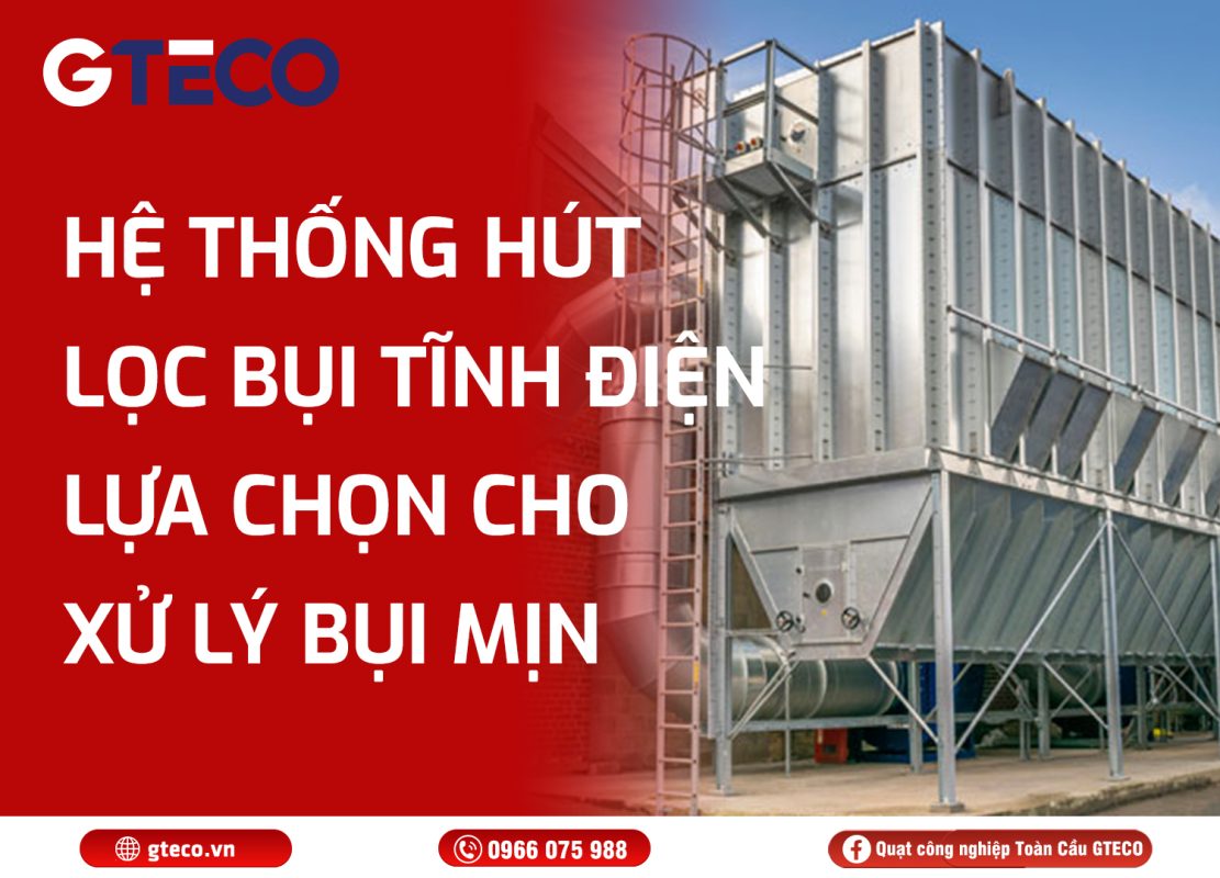 Hệ thống hút lọc bụi tĩnh điện GTECO