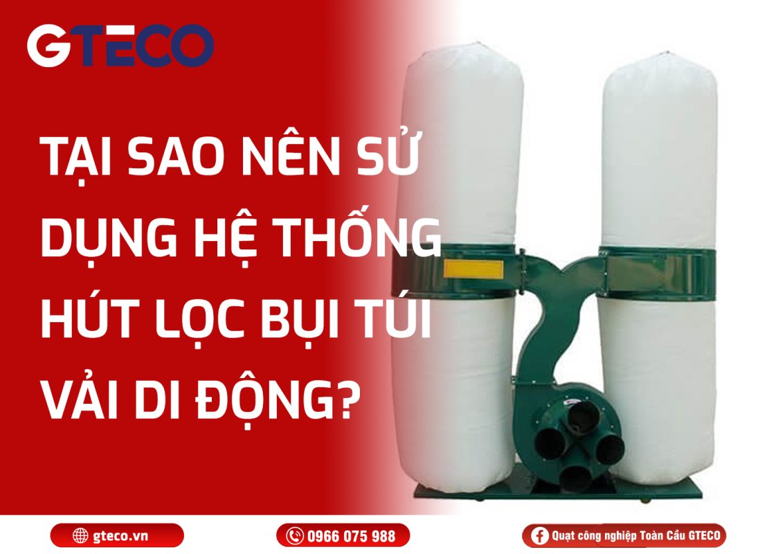 Hệ thống hút lọc bụi túi vải di động GTECO